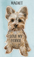 Yorkshire terrier magnet with "LOVE MY YORKIE" text, tan and white dog face