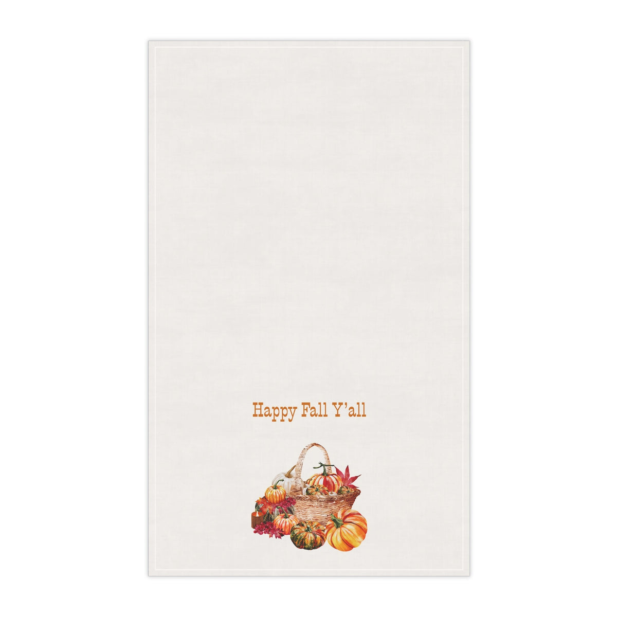 Kitchen tea towel, centered “Happy Fall Y'all” text with autumn basket graphic