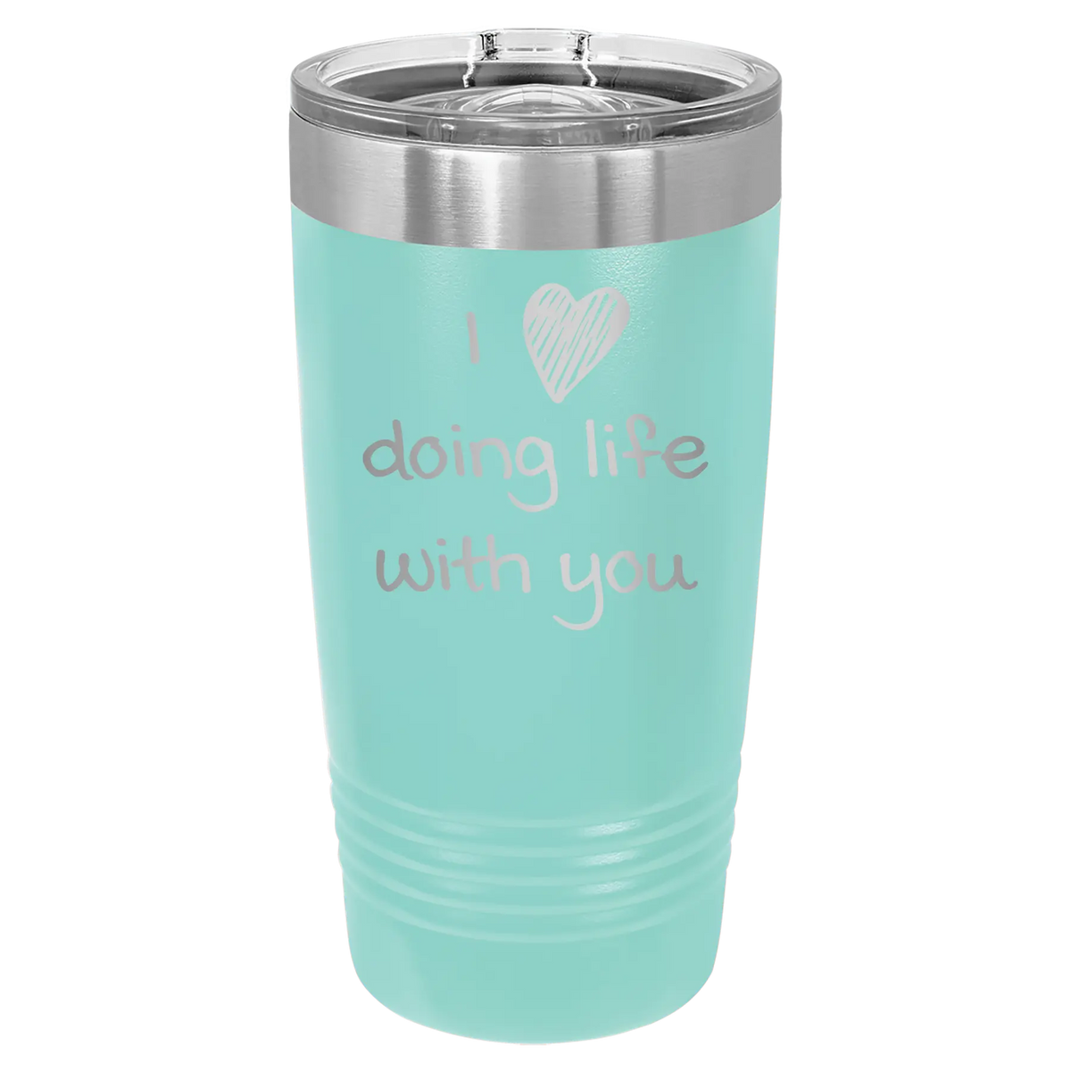 Teal 20 oz insulated tumbler with stainless lid, heart and 'doing life with you'