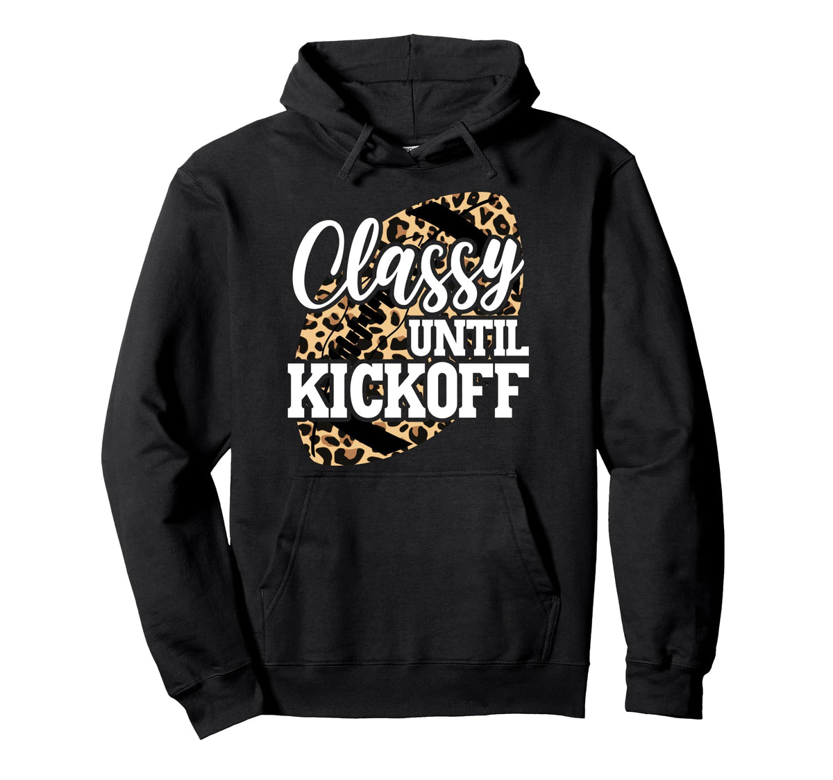 Black leopard-print graphic hoodie with 'Classy Until Kickoff' lettering