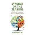 Paperback book cover with colorful seasonal tree; Synergy of the Seasons by Jen Hawkins.
