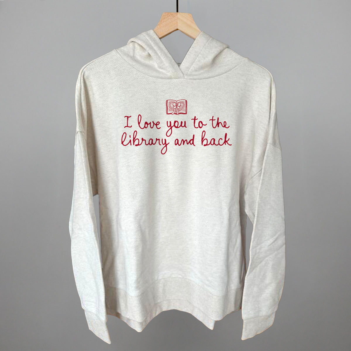 Light gray hoodie with red "I love you to the library and back" graphic