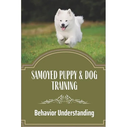 Samoyed Puppy & Dog Training paperback book cover, Behavior Understanding title