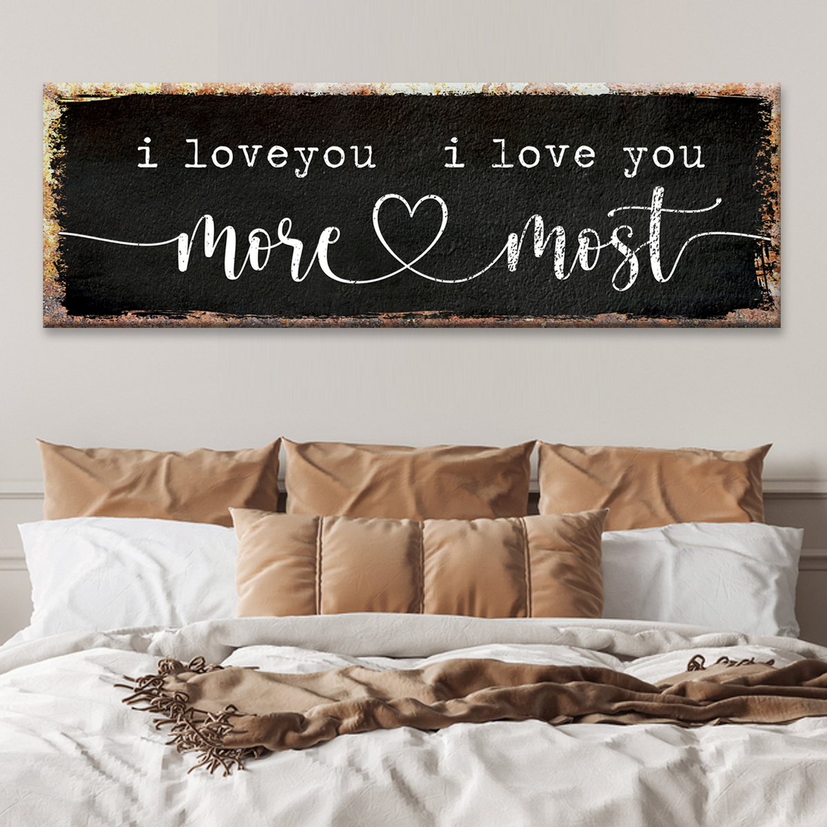 Love you more and most wall canvas sign with dark distressed finish and heart