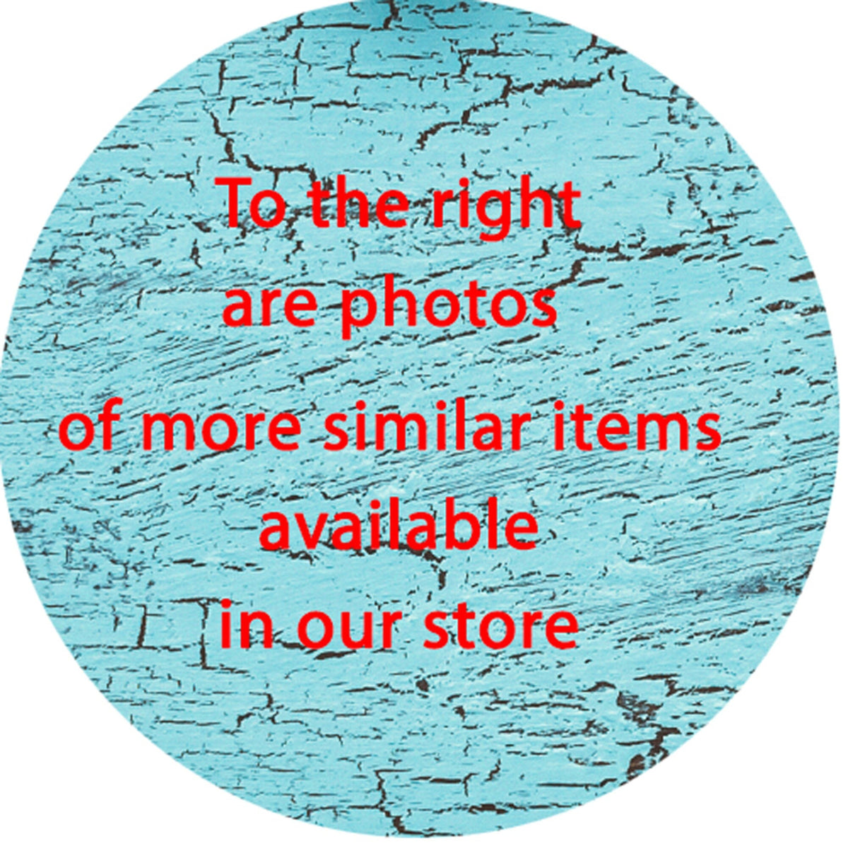 Blue circular sign with red text: "To the right are photos of more similar items"