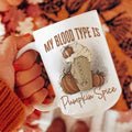 White 15oz ceramic mug: 'My Blood Type Is Pumpkin Spice' with pumpkin graphics