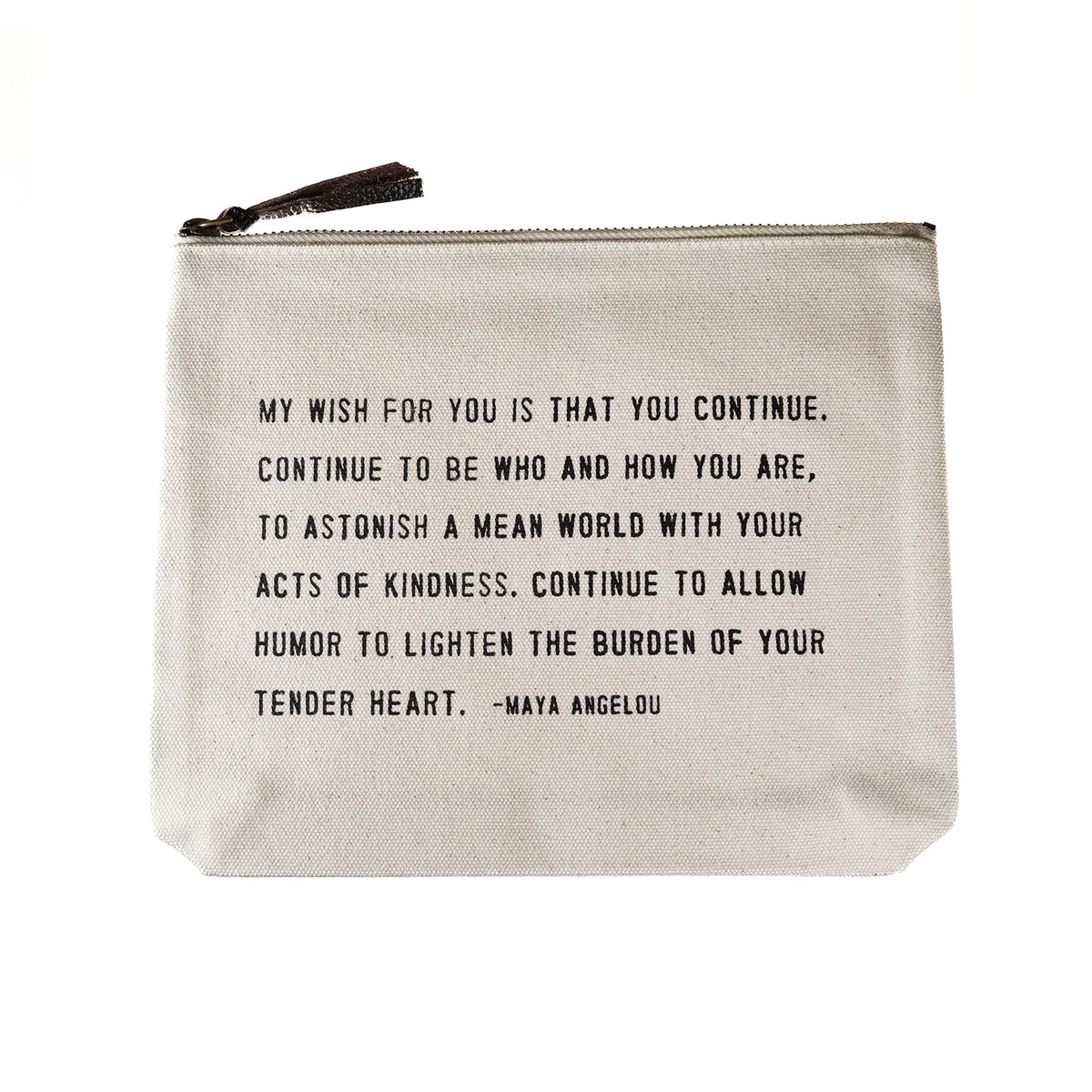 Canvas zip pouch with Maya Angelou quote print, beige canvas and brown zipper pull.